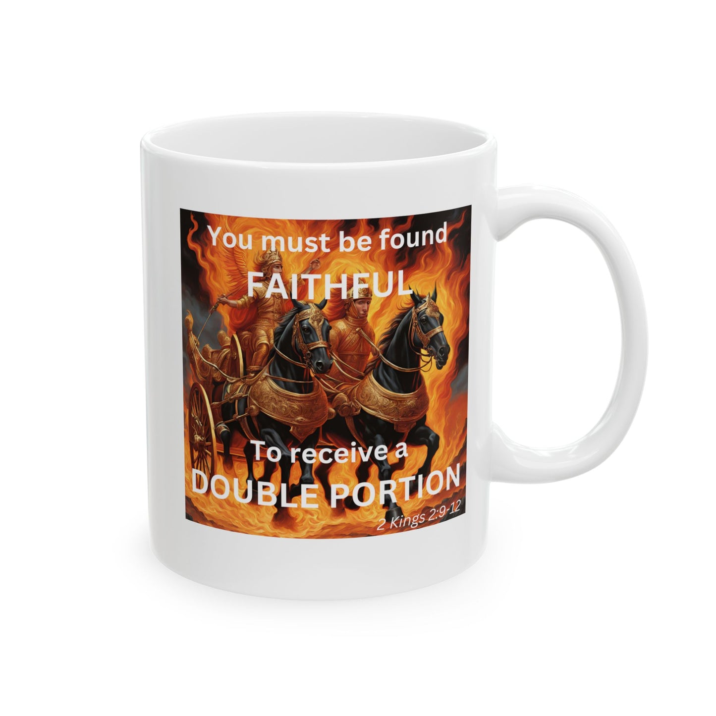 Ceramic Mug, (11oz, 15oz) - Double Portion - 2 Kings 2:9-12