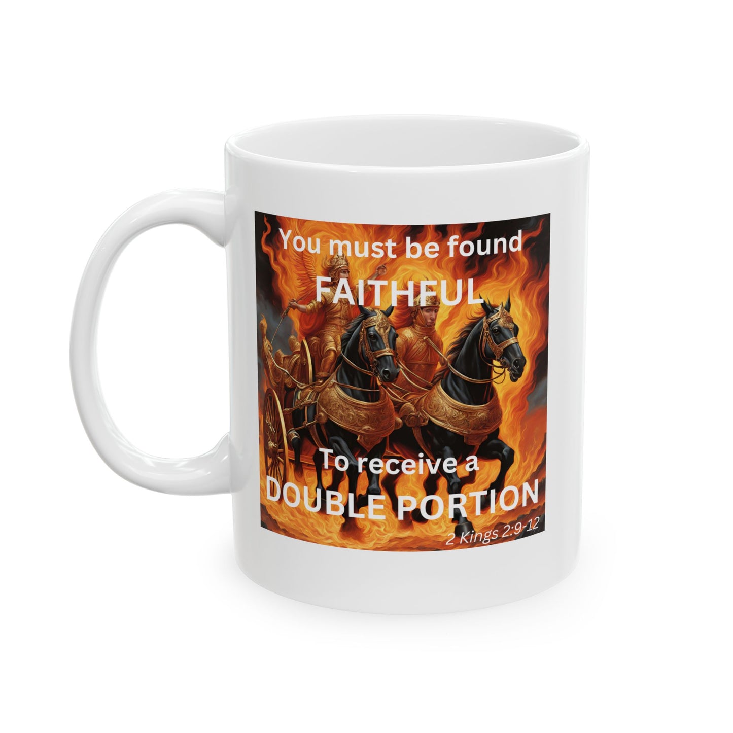 Ceramic Mug, (11oz, 15oz) - Double Portion - 2 Kings 2:9-12