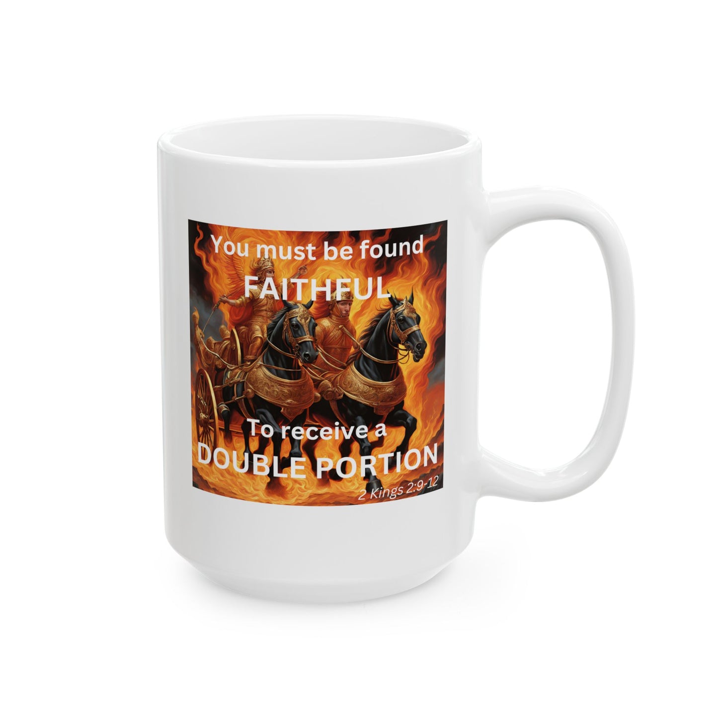 Ceramic Mug, (11oz, 15oz) - Double Portion - 2 Kings 2:9-12